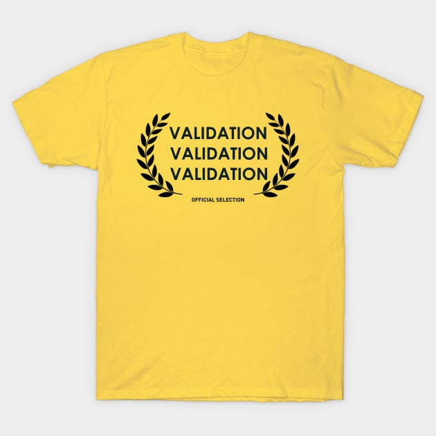 Filmmaker Gifts -- Validation T-Shirt by Night Shoot Designs